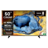 TOSHIBA 126 cm (50 inches) C350NP Series 4K Ultra HD Smart LED Google TV 50C350NP (Black)